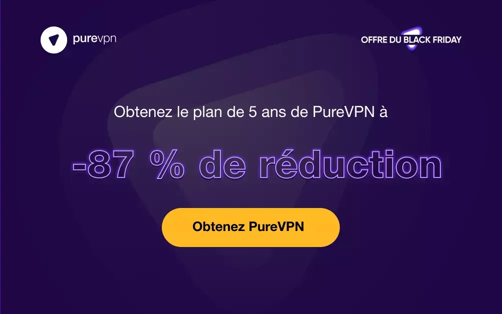 VPN : Black Friday, -89 % de réduction sur PureVPN