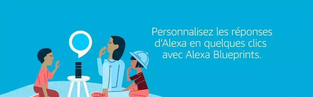 Alexa Skills Blueprints débarque en France afin de personnaliser les réponses d'Alexa