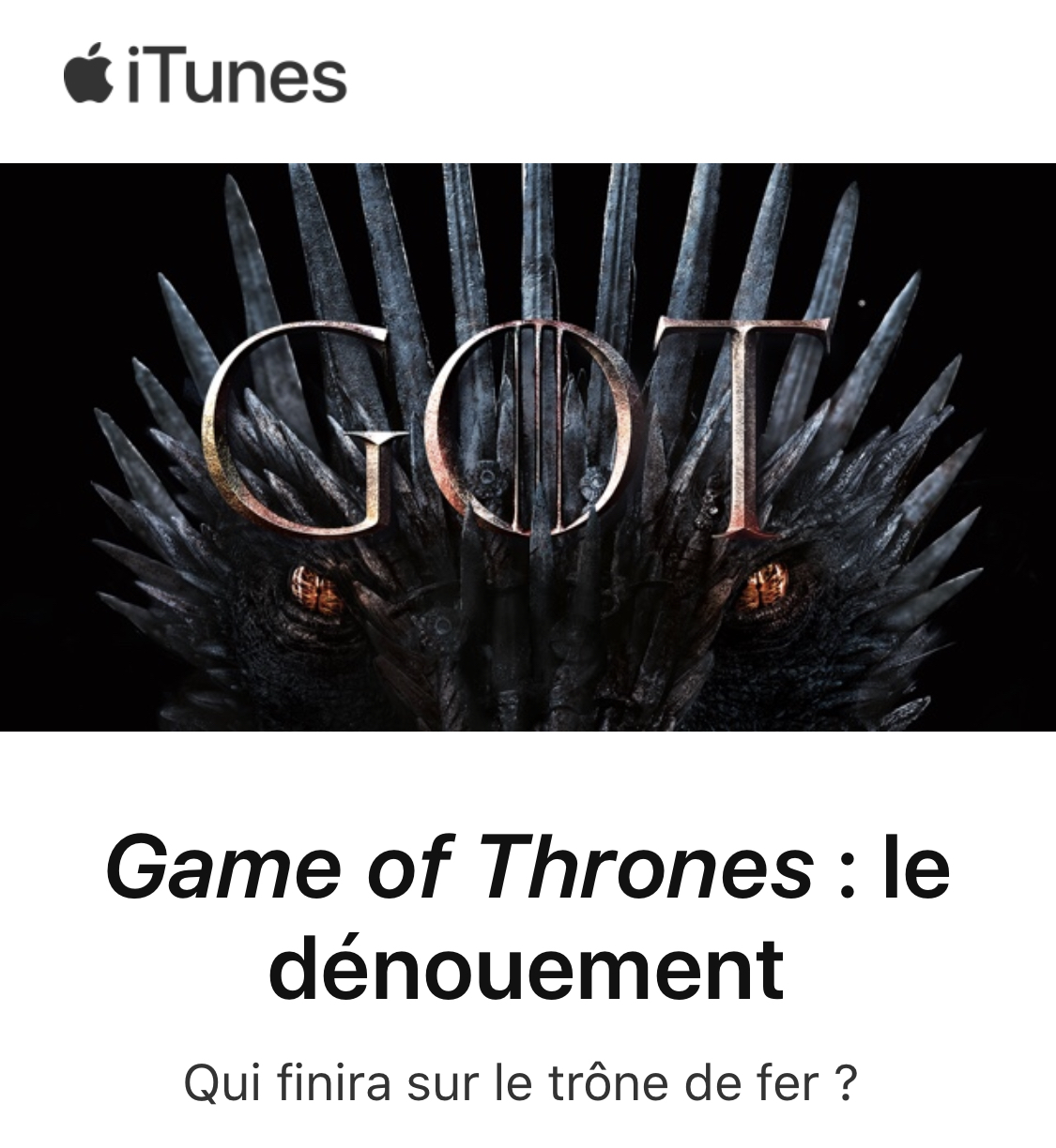 La saison 8 de Game Of Thrones est en vente à 19,99€ sur iTunes (l'intégrale à 149,99€)