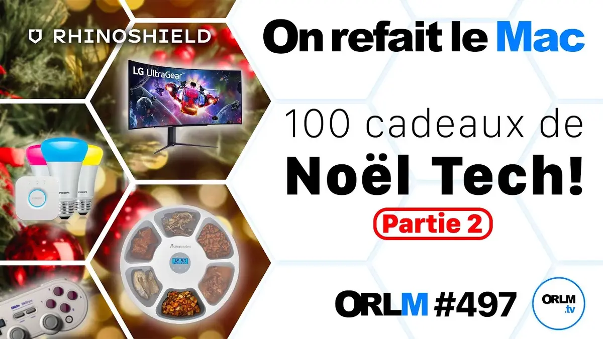 Les 100 cadeaux tech de Noël, partie 2  ! ORLM-497