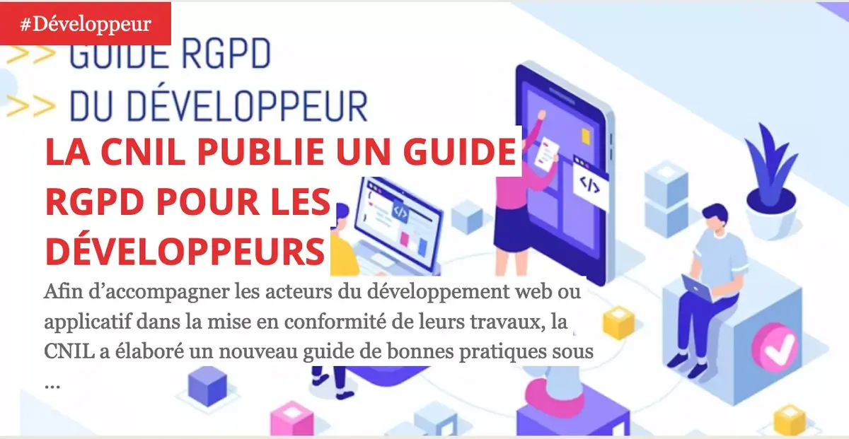 Vie privée : la CNIL publie son guide RGPD pour les développeurs