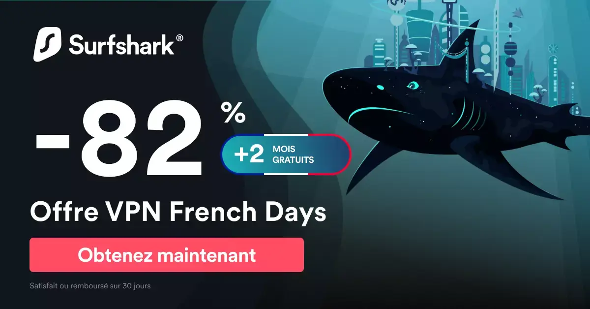 #FrenchDays : 82% de réduction (1,93€/mois) et 2 mois gratuits avec Surfshark VPN !