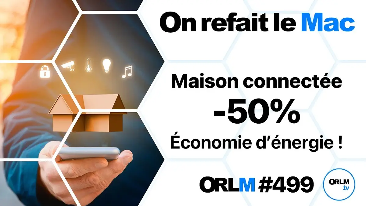 Réduire de 50% sa consommation d'énergie grâce à la maison connectée !⎜ORLM-499