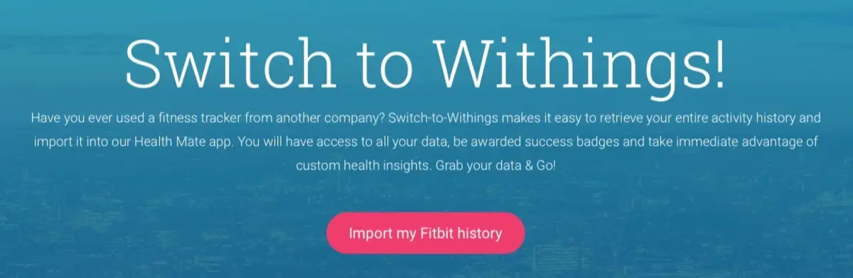 Withings は Fitbit 顧客を「引き抜き」、移行を促進しています