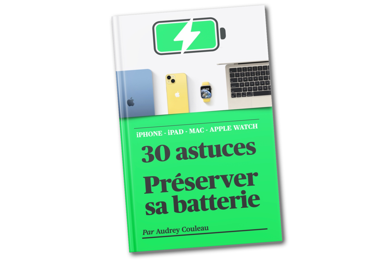 30 astuces pour préserver la batterie de son iPhone, iPad, Mac et Apple Watch