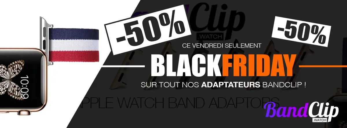 #BlackFriday : -50% sur les adaptateurs BandClip et les bracelets nylon pour Apple Watch