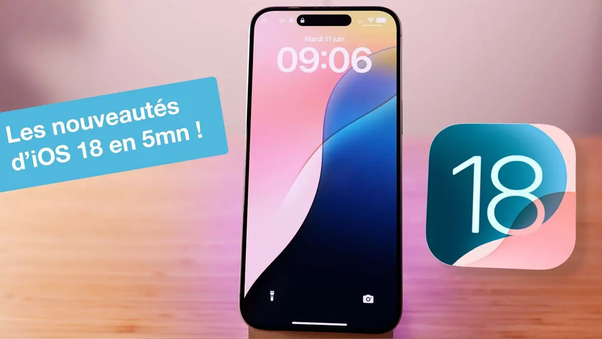 Nouvel Ios iOS 18 : toutes les nouveautés
