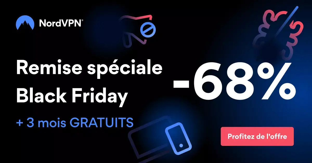 -68% sur NordVPN pour le BlackFriday, valable dès aujourd'hui !