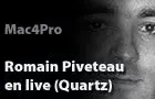 Mac4Pro : Romain Piveteau, en live (Quartz)