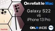 ORLM-436 : Samsung Galaxy S22 Ultra VS iPhone 13 Pro Max