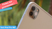 Test iPad Pro M2 : finies les belles promesses ?