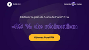 VPN : Vente flash, -89 % de réduction sur PureVPN pour quelques jours encore !