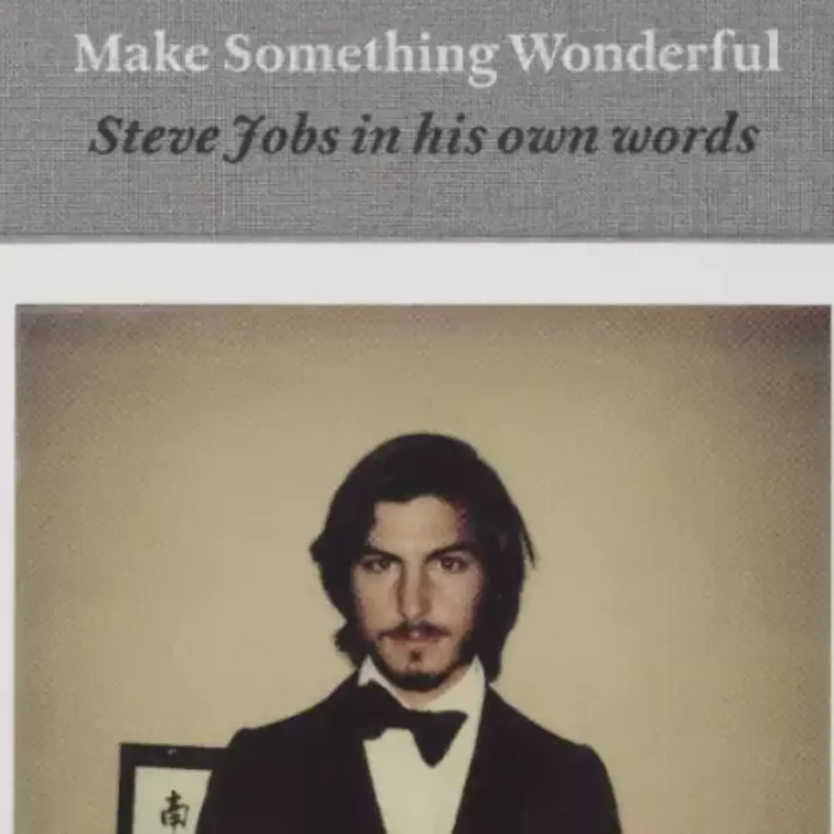 "Make Something Wonderful", le nouveau livre sur Steve Jobs est disponible