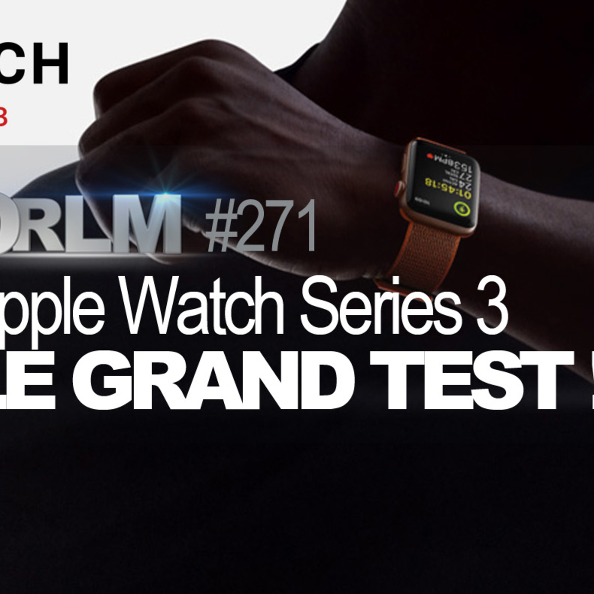 ORLM : Apple Watch Series 3, Le Grand Test