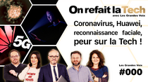 On Refait la Tech Ep.0 : Coronavirus, Huawei, reconnaissance faciale, peur sur la Tech !