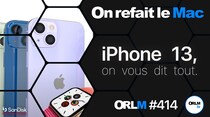 ORLM-414 : iPhone 13, on vous dit tout !