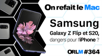 ORLM-364 : Samsung Galaxy Z Flip et Galaxy S20, dangers pour l'iPhone ?