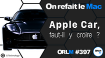 ORLM-397 : Apple Car, faut-il y croire ?