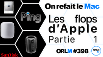 ORLM-398 : Les flops d’Apple, partie 1