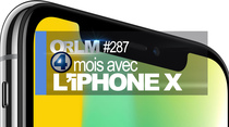 ORLM : 4 mois avec l'iPhone X !