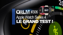 ORLM : Apple Watch Series 4, le grand test !