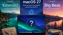 macOS 27 Emerald, Big Bear ou autre : quel sera le nom du prochain système du Mac ?
