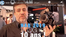 #NAB VLOG #3 d'Emmanuel Pampuri : Aladdin All In One - ZCam E2 et Blackmagic