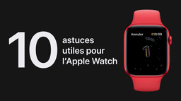 Apple propose dix astuces pour bien maîtriser son Apple Watch