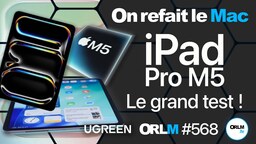iPad Pro M5, le grand test !⎜ORLM-568