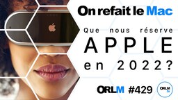 ORLM-429 : que nous réserve Apple en 2022 ?