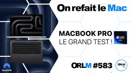 MACBOOK PRO M5 Pro, LE GRAND TEST ! ⎜ORLM-583