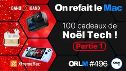 Les 100 cadeaux tech de Noël  ! ORLM-496