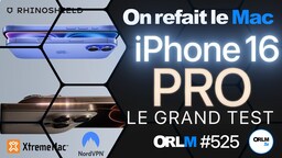 iPhone 16, iPhone 16 Pro, le Grand Test !⎜ORLM-525