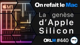 ORLM-440 : La genèse d’Apple Silicon