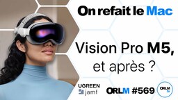 Vision Pro M5, et après ?⎜ORLM-569