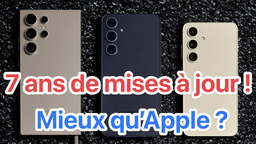 7 ans de mises à jour d'Android pour les Samsung S24 ! Mieux qu'Apple ?