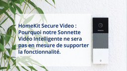 La sonnette Netatmo ne sera finalement pas compatible HomeKit Secure Video