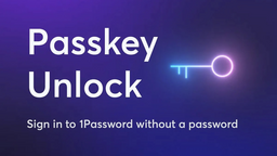 Le gestionnaire de mots de passe 1Password prendra en charge les Passkeys le 6 juin