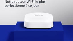 Le routeur eero Wi-Fi 6E Mesh à 233€ (-126€), pack de 3 routeurs à 545€