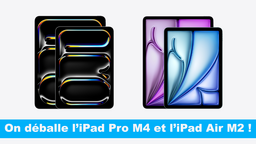 On déballe les nouveaux iPad ! Venez discuter avec nous !