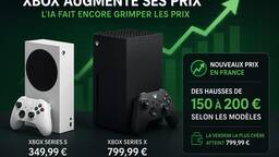 Les prix des Xbox augmentent à leur tour !