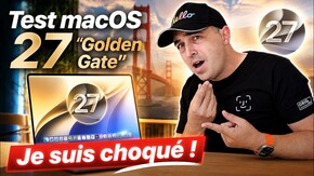 J'ai testé macOS 27 "Golden Gate" : je suis choqué !