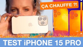 Test iPhone 15 Pro et 15 Pro Max : battre le titane quand il est chaud !