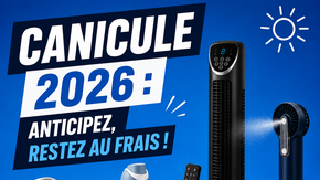 Canicule 2026 : tout pour survivre sans climatisation