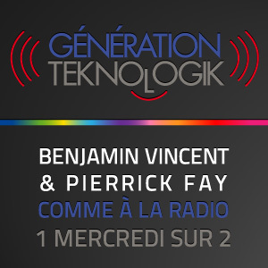 Génération Teknologik : le retour de l'émission d'Europe 1 sur iTunes