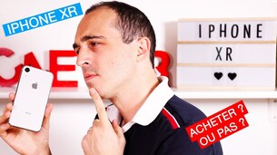 iPhone XR : il arrive  ! Faut-il l'acheter ?