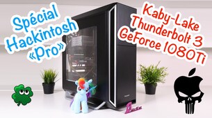 Tuto : monter un Hackintosh "pro" en 2017 : Thunderbolt 3, GeForce 1080Ti et Kaby-Lake