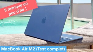 Test complet du MacBook Air M2 (2022) : il manque un peu d'air !