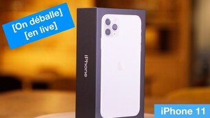 On déballe l’iPhone 11 et l’iPhone 11 Pro Max en live !