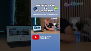 MacBook Air M5 ou MacBook Neo ? On vérifie s’il tient vraiment la route pour le montage et l’IA 🤓